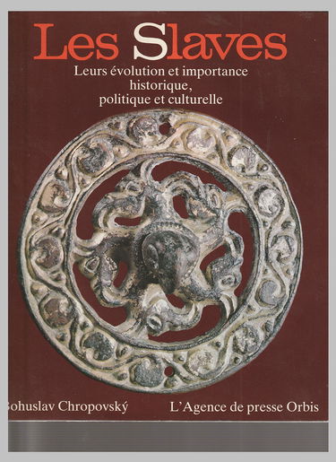Les Slaves - Leurs Évolution Et Importance Historique, Politique Et Culturelle