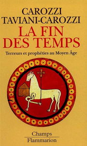 La fin des temps : terreurs et prophéties au Moyen Age