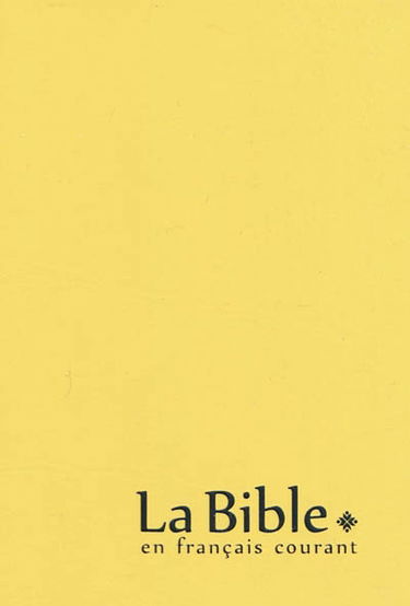 La Bible : Ancien Testament et Nouveau Testament