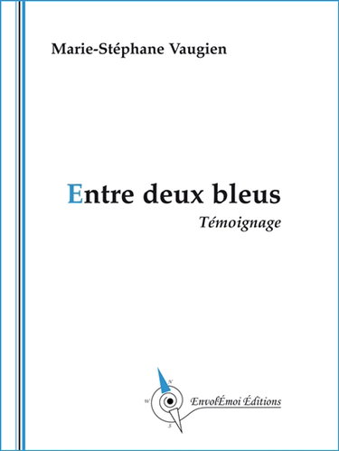 Couverture de Entre deux bleus : témoignage