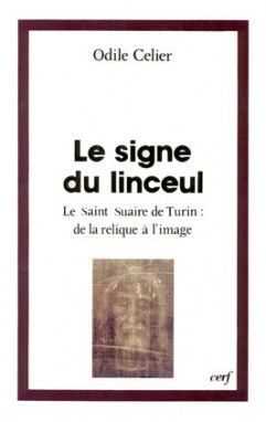 Le Signe du linceul : le saint suaire de Turin, de la relique à l'image
