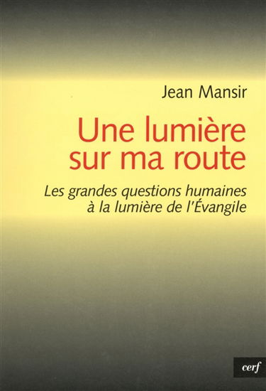 Une lumière sur ma route : petit guide pour conduire sa vie avec l'Evangile