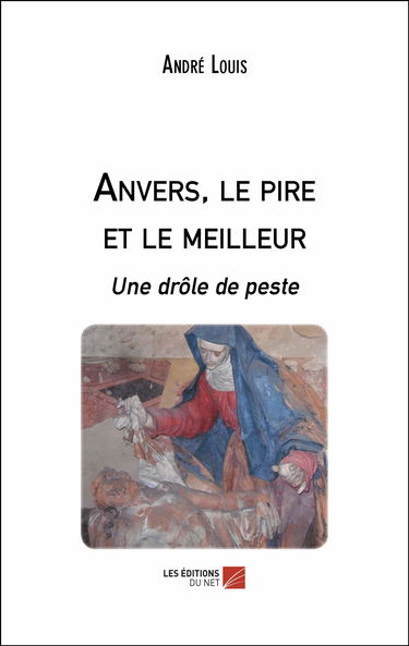 Anvers, le pire et le meilleur-Une drôle de peste