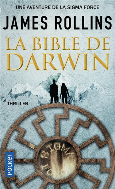 Une aventure de la Sigma Force. La Bible de Darwin