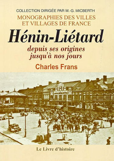 Hénin-Liétard depuis ses origines jusqu'à nos jours