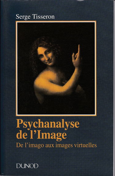 Psychanalyse de l'image: De l'imago aux images virtuelles