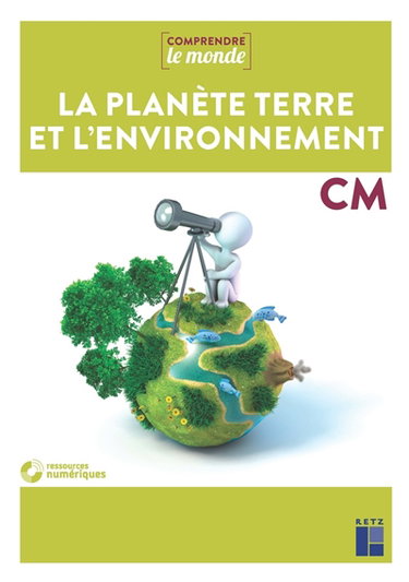 Couverture de La planète Terre et l’environnement : CM