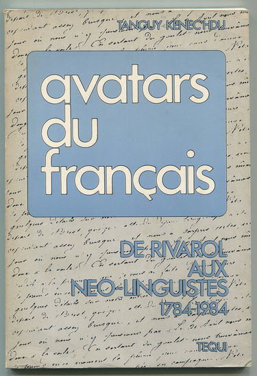 Avatars du français de Rivarol aux néo-linguistes, 1784-1984