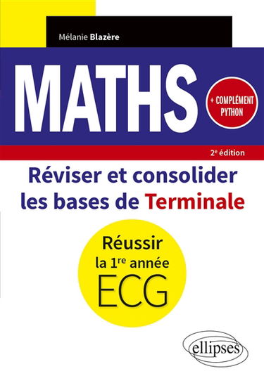 Maths + complément Python : réviser et consolider les bases de terminale, réussir la 1re année ECG