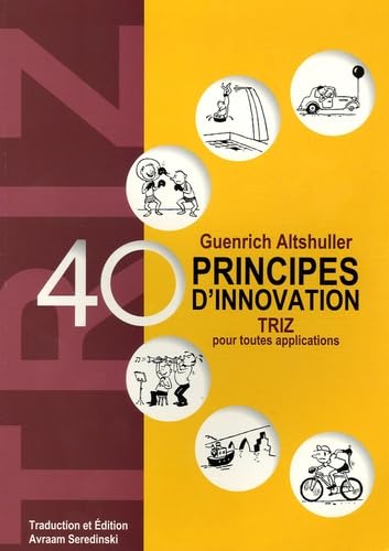 40 Principes d'innovation : Triz pour toutes applications