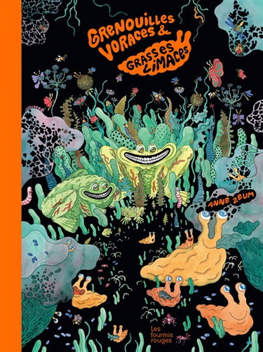 Grenouilles voraces & grasses limaces