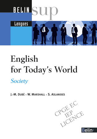 English for today's world : society : CPGE, EC, IEP, licence
