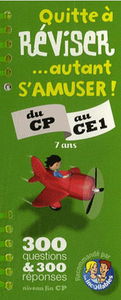 Quitte à réviser... autant s'amuser ! du CP au CE1, 7 ans : 300 questions & 300 réponses niveau fin CP : recommandé par les incollables
