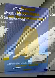 Pourquoi les ours blancs ont-ils un museau noir ? : et autres récits