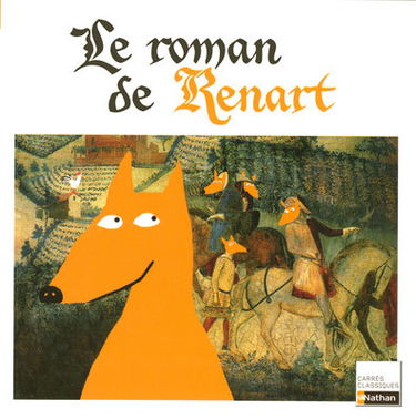 Le roman de Renart : XII-XIIIe siècles : texte intégral