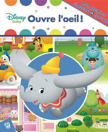 Couverture de Disney baby : ouvre l'oeil ! : mon premier cherche et trouve