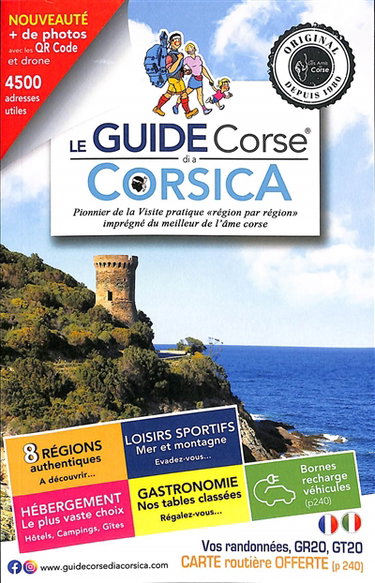 Le guide corse de la Corse : tourisme, hébergements, loisirs sportifs, gastronomie : 4.500 adresses utiles. Di a corsica