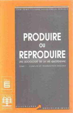 Produire ou reproduire