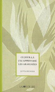 Ce jour-là j'ai apprivoisé les araignées