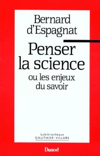 Penser la science ou les Enjeux du savoir