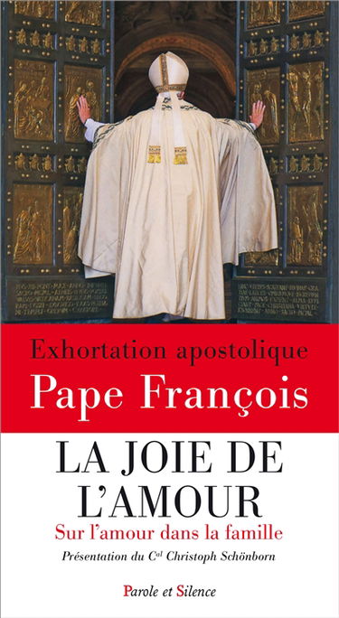 La joie de l'amour : exhortation apostolique sur l'amour dans la famille : Amoris laetitia