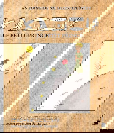 Der kleine Prinz - Le Petit Prince: ancien égyptien & français /in altägyptischen Hieroglyphen und französisch
