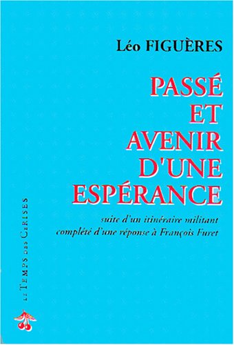 Passé et avenir d'une espérance : les suites d'un itinéraire communiste