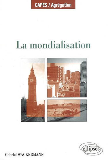 La mondialisation, approche géographique