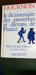Le dictionnaire des proverbes et dictons de France-Dournon