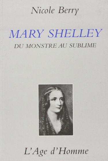 Mary Shelley : du monstre au sublime