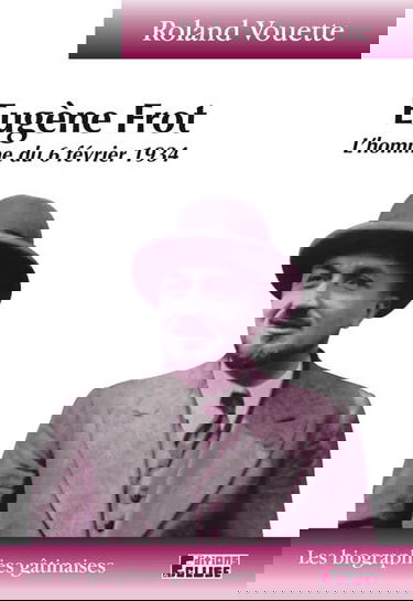 Eugène Frot L'homme du 6 frévrier 1934
