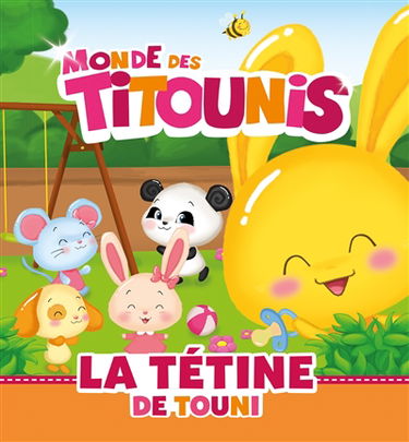 Monde des Titounis. La tétine de Touni