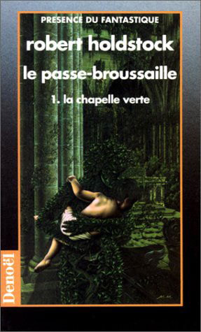 Le passe-broussaille. Vol. 1. La chapelle verte