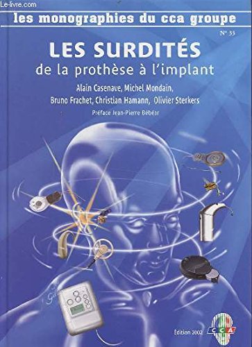 Couverture de Les monographie du CCA Groupe n°33 : Les surdités de la prothèse à l'implant