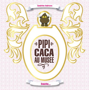 Pipi caca au musée