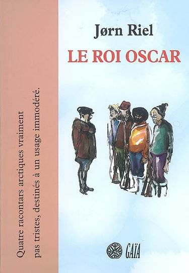 Le roi Oscar : quatre racontars arctiques