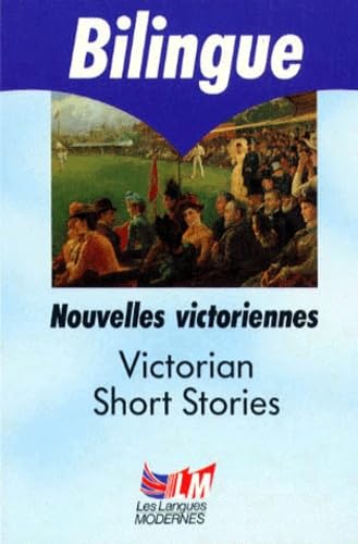 Nouvelles victoriennes. Victorian short stories