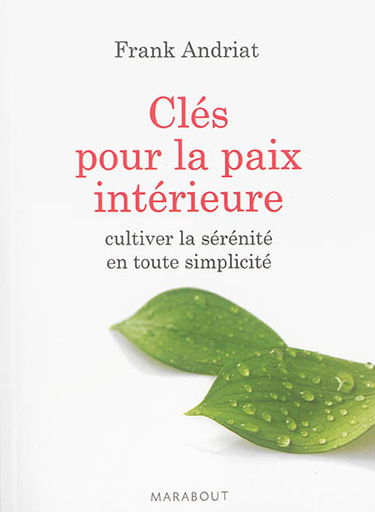 Clés pour la paix intérieure : cultiver la sérénité en toute simplicité