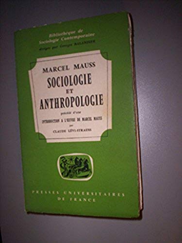 Couverture de "Sociologie et anthropologie", précédé d'une "Introduction à l'oeuvre de Marcel Mauss" par Claude Lévi-Strauss par Marcel Mauss