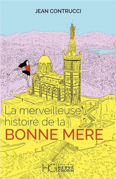 La merveilleuse histoire de la Bonne Mère