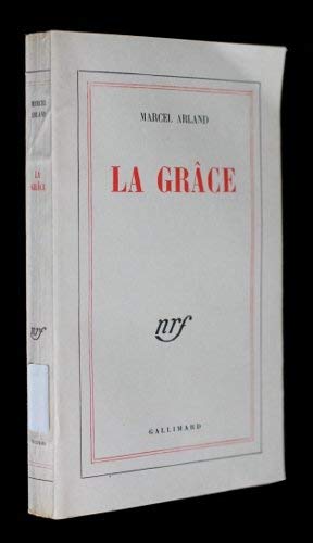 Couverture de La grâce [Board book] [Jan 01, 1947] Arland Marcel