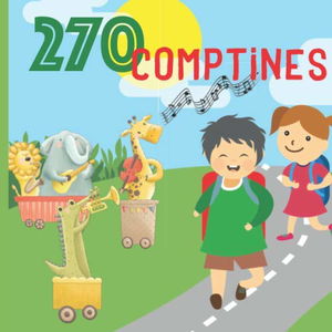 270 Comptines: Paroles de comptines pour enfants et bébés