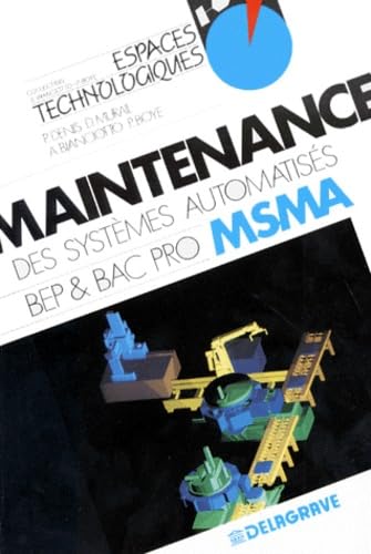 La Maintenance des systèmes automatisés : BEP, bac pro...