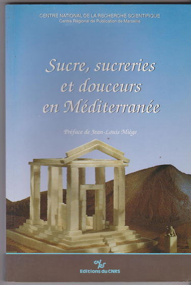 Sucres, Sucreries et Douceurs en Mediterranee