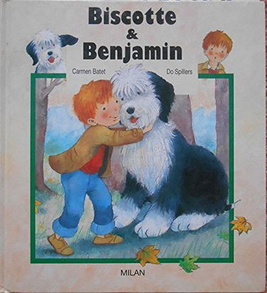 Biscotte et Benjamin. Vol. 1. Biscotte et Benjamin