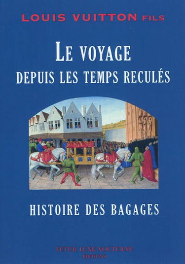 Le voyage depuis les temps reculés : histoire des bagages