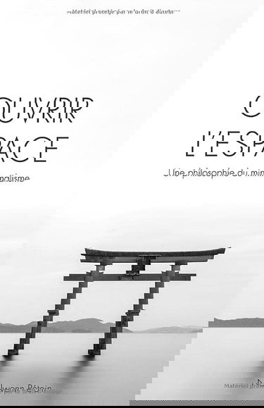 Ouvrir l'espace: Une philosophie du minimalisme