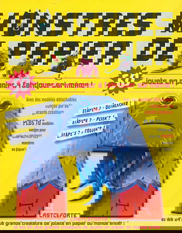 Monstres de papier : 50 jouets en papier à fabriquer soi-même !