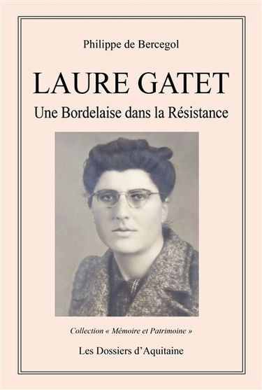 Laure Gatet, une Bordelaise dans la Résistance