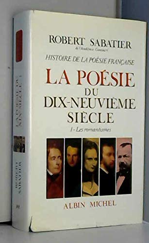 Histoire de la poésie française. Vol. 5-1. La poésie du XIXe siècle : les romantiques